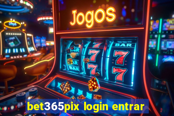 bet365pix login entrar